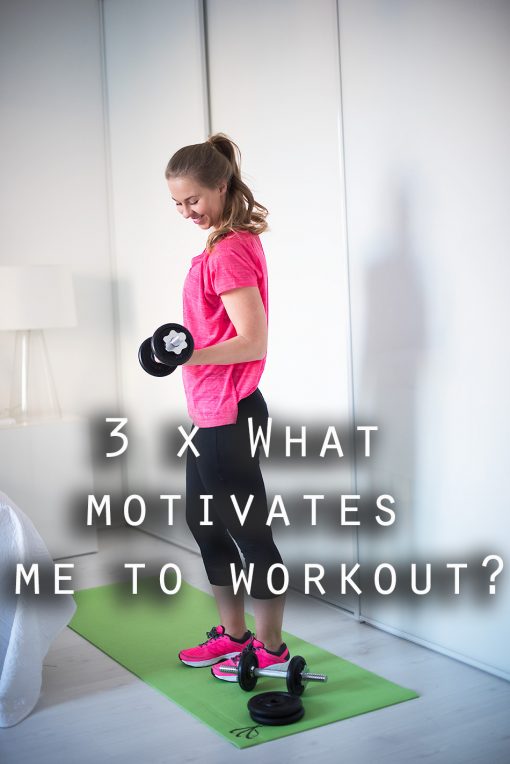 3 x What motivates me to workout?