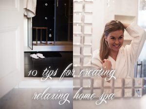 10 tips for creating a relaxing home spa