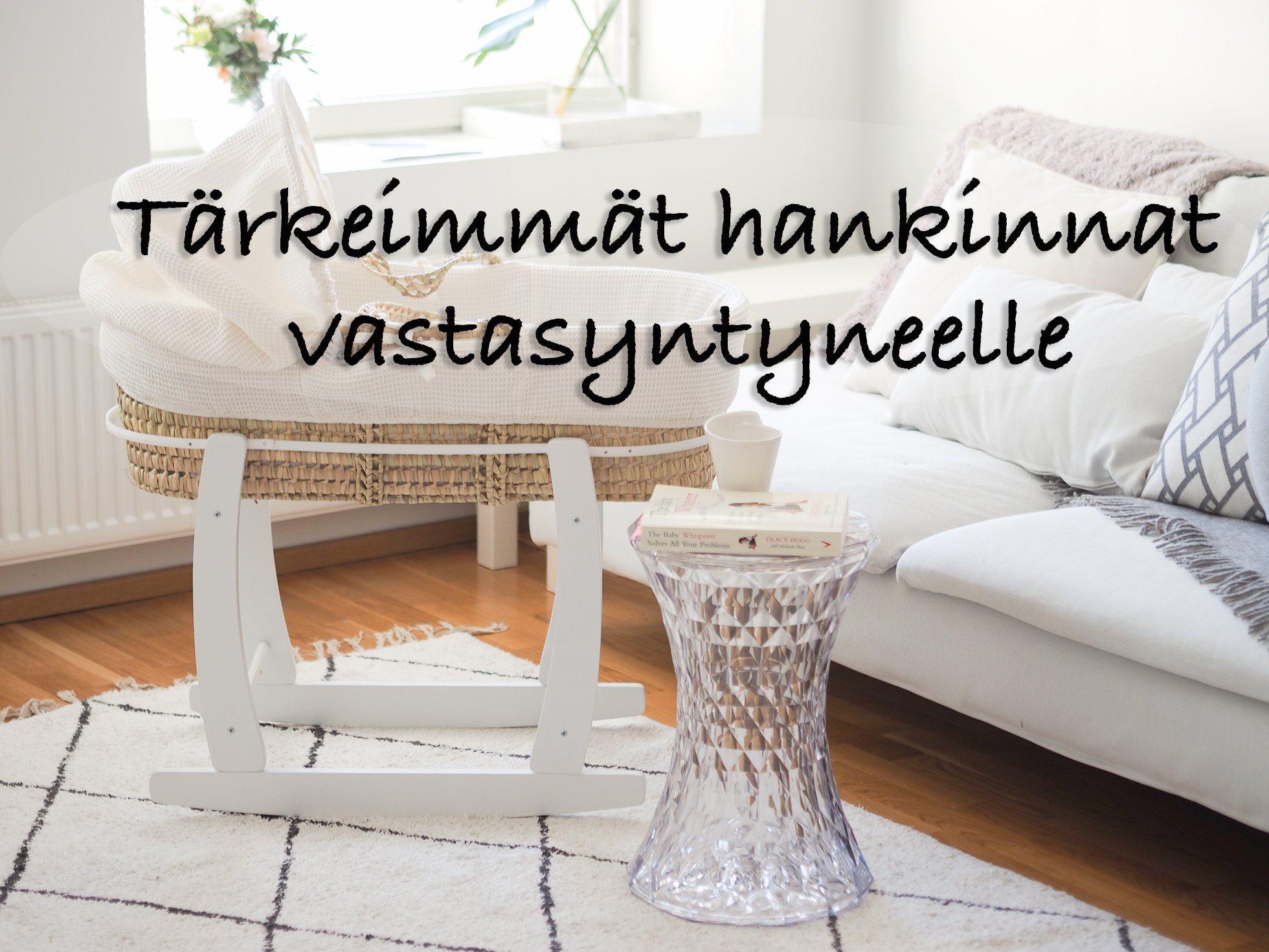 Tärkeimmät hankinnat vastasyntyneelle