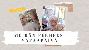 Meidän perheen vapaapäivä | Mona Visuri vlog